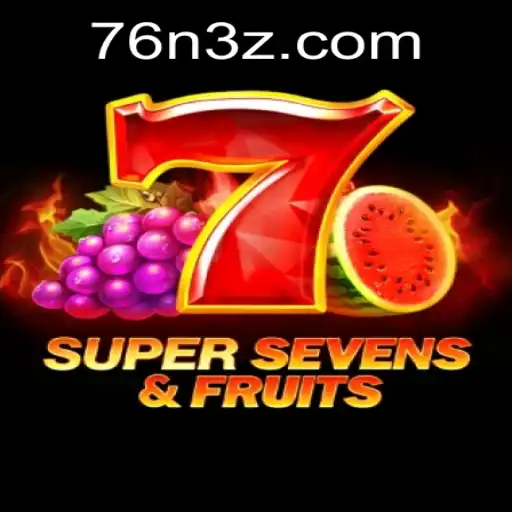 Descubra o Fascinante Mundo de 7SuperSevensFruits com 76NBet